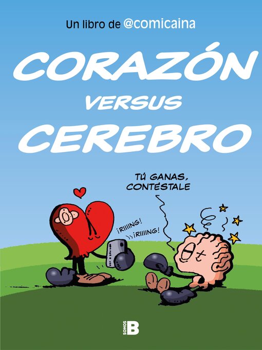 Title details for Corazón versus cerebro by Comicaína - Available